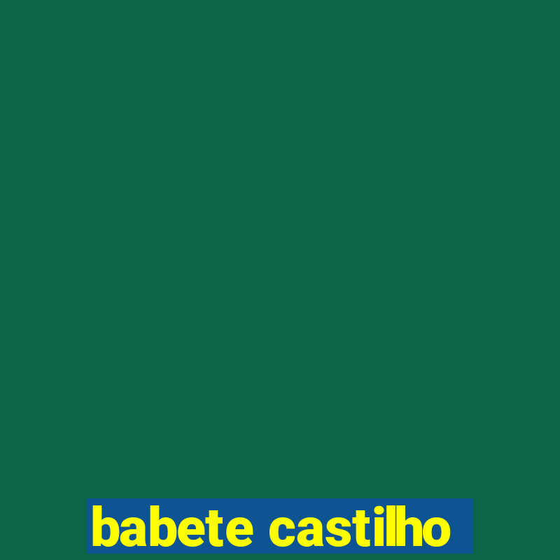 babete castilho